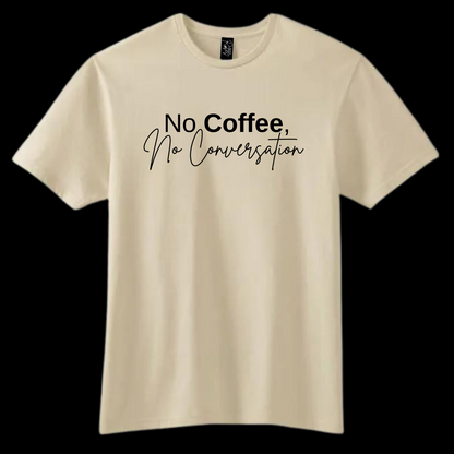 No Coffee No Convo T-Shirt